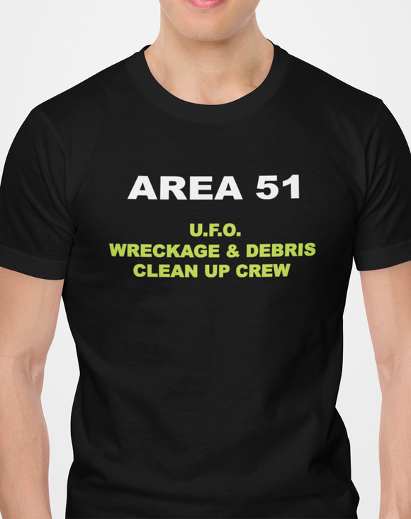 AREA 51 - Wreckage & Debris Clean Up Crew - T-shirt