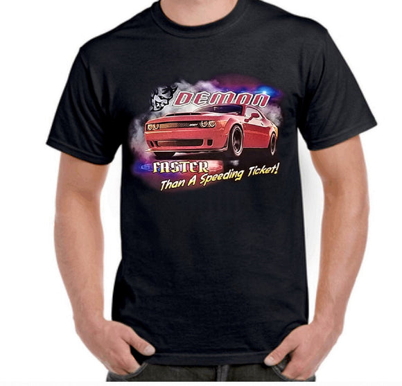 Mopar Dodge Demon- Faster Than A Speeding Ticket Car T-Shirt