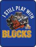 I Still Play With Blocks T-shirt