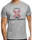 Railway - I Stop At ALL Railway Crossings Train T-Shirt