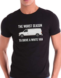 The Worst Season To Drive A White Van - Dark Humor - T-Shirt