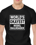 "Worlds Okayest Model Railroader" T-Shirt