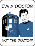 I'm a Doctor - Not THE Doctor! - Star Trek The Original Series - T-shirt