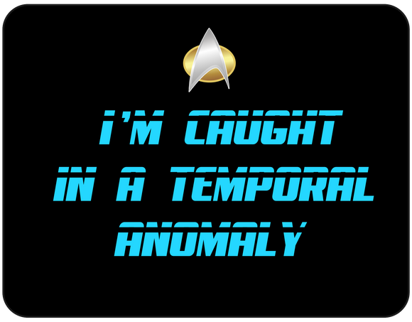 I'm Caught In A Temopral Anomaly graphic T-shirt Casual Ts Apparel and Souvenirs