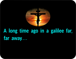 Inspirational - A Long Time Ago In a Galilee far far away Black Graphic T-shirt Casual Ts Apparel and Souvenirs