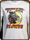 Mopar HEMI - Injection is Nice, But I's Rather Be Blown T-shirt Casual Ts Apparel and Souvenirs